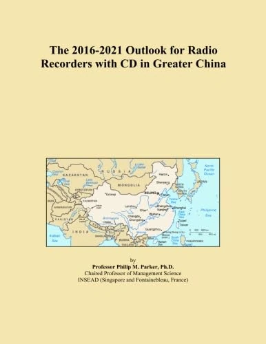 The 2016-2021 Outlook for Radio Recorders with CD in Greater China
