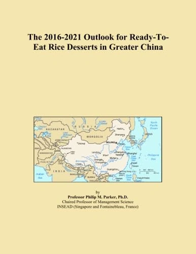 The 2016-2021 Outlook for Ready-To-Eat Rice Desserts in Greater China