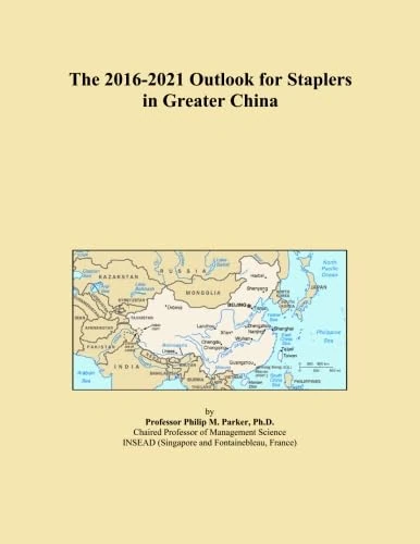 The 2016-2021 Outlook for Staplers in Greater China