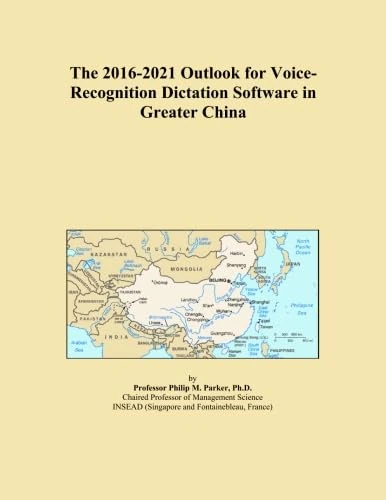 The 2016-2021 Outlook for Voice-Recognition Dictation Software in Greater China