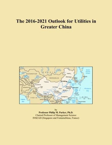 The 2016-2021 Outlook for Utilities in Greater China