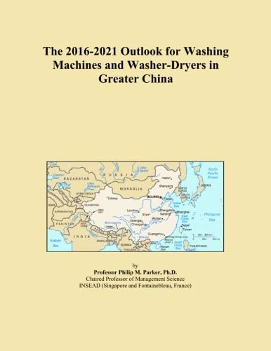 The 2016-2021 Outlook for Washing Machines and Washer-Dryers in Greater China