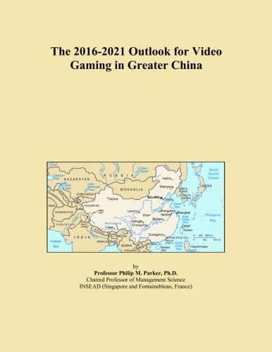 The 2016-2021 Outlook for Video Gaming in Greater China