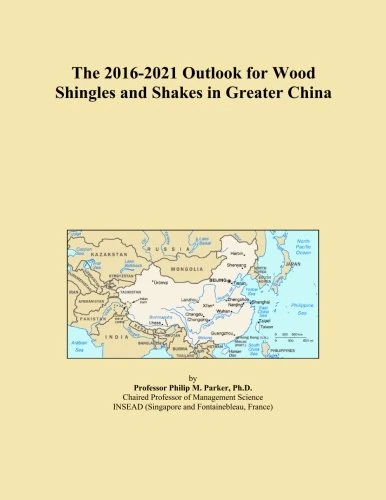 The 2016-2021 Outlook for Wood Shingles and Shakes in Greater China