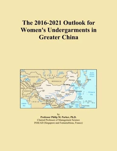 The 2016-2021 Outlook for Women's Undergarments in Greater China