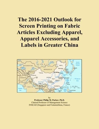 The 2016-2021 Outlook for Screen Printing on Fabric Articles Excluding Apparel, Apparel Accessories, and Labels in Greater China