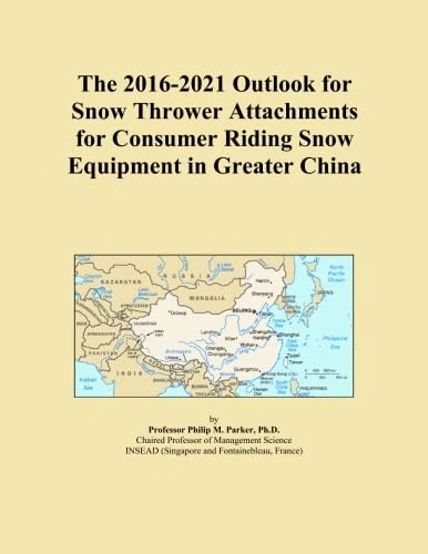 The 2016-2021 Outlook for Snow Thrower Attachments for Consumer Riding Snow Equipment in Greater China
