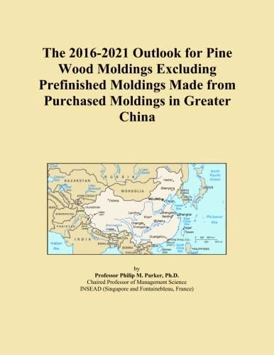 The 2016-2021 Outlook for Pine Wood Moldings Excluding Prefinished Moldings Made from Purchased Moldings in Greater China