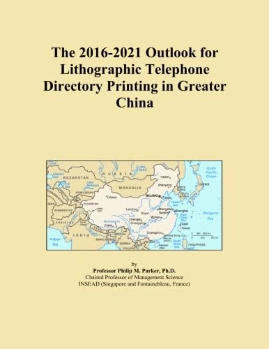 The 2016-2021 Outlook for Lithographic Telephone Directory Printing in Greater China