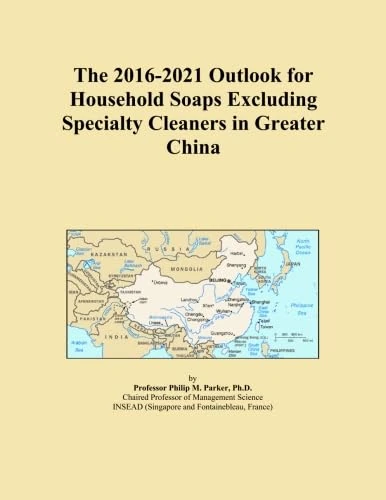 The 2016-2021 Outlook for Household Soaps Excluding Specialty Cleaners in Greater China
