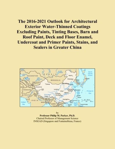 The 2016-2021 Outlook for Architectural Exterior Water-Thinned Coatings Excluding Paints, Tinting Bases, Barn and Roof Paint, Deck and Floor Enamel, ... Paints, Stains, and Sealers in Greater China
