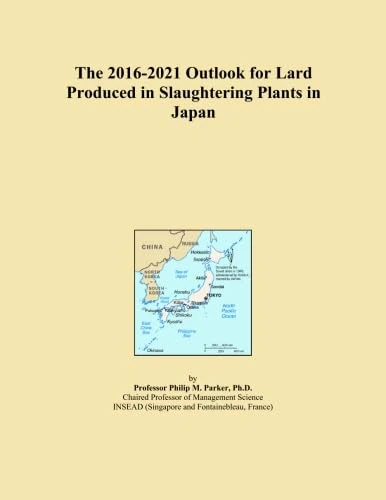The 2016-2021 Outlook for Lard Produced in Slaughtering Plants in Japan