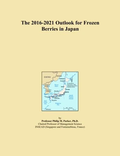 The 2016-2021 Outlook for Frozen Berries in Japan