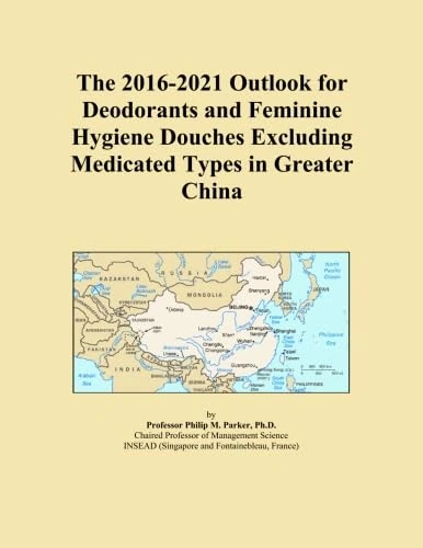 The 2016-2021 Outlook for Deodorants and Feminine Hygiene Douches Excluding Medicated Types in Greater China
