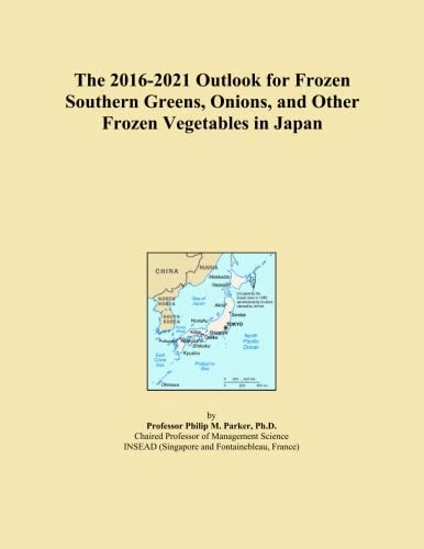 The 2016-2021 Outlook for Frozen Southern Greens, Onions, and Other Frozen Vegetables in Japan