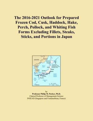 The 2016-2021 Outlook for Prepared Frozen Cod, Cusk, Haddock, Hake, Perch, Pollock, and Whiting Fish Forms Excluding Fillets, Steaks, Sticks, and Portions in Japan
