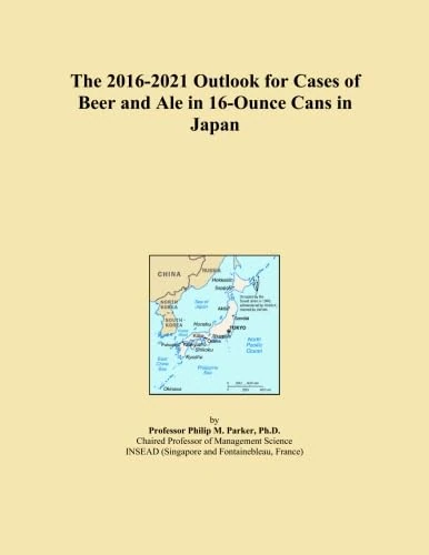 The 2016-2021 Outlook for Cases of Beer and Ale in 16-Ounce Cans in Japan