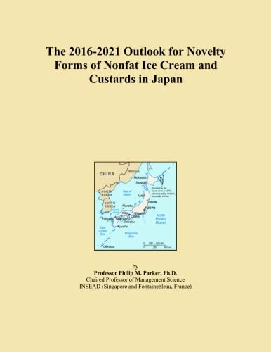 The 2016-2021 Outlook for Novelty Forms of Nonfat Ice Cream and Custards in Japan