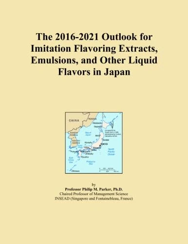 The 2016-2021 Outlook for Imitation Flavoring Extracts, Emulsions, and Other Liquid Flavors in Japan