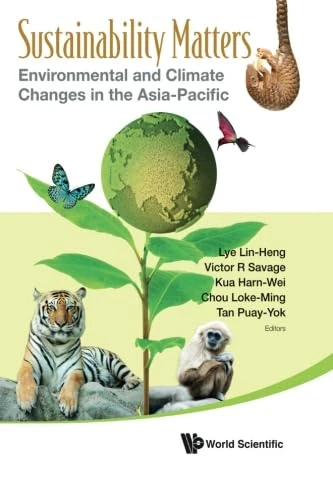 Sustainability Matters: Environmental And Climate Changes In The Asia-Pacific