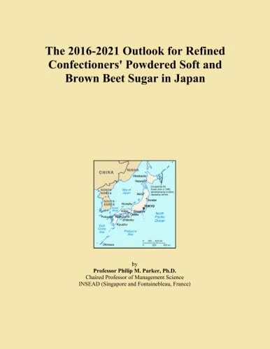 The 2016-2021 Outlook for Refined Confectioners' Powdered Soft and Brown Beet Sugar in Japan