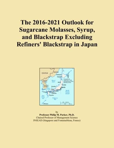 The 2016-2021 Outlook for Sugarcane Molasses, Syrup, and Blackstrap Excluding Refiners' Blackstrap in Japan