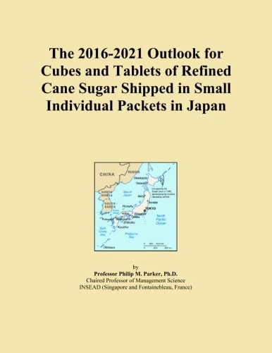The 2016-2021 Outlook for Cubes and Tablets of Refined Cane Sugar Shipped in Small Individual Packets in Japan