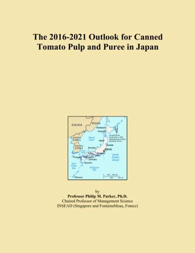The 2016-2021 Outlook for Canned Tomato Pulp and Puree in Japan
