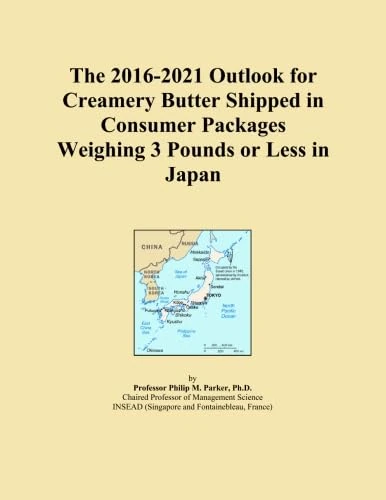 The 2016-2021 Outlook for Creamery Butter Shipped in Consumer Packages Weighing 3 Pounds or Less in Japan