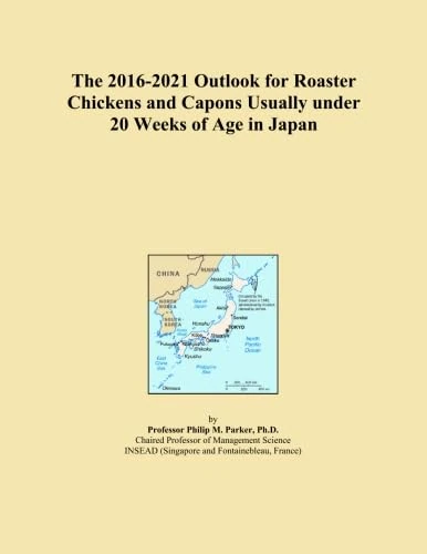 The 2016-2021 Outlook for Roaster Chickens and Capons Usually under 20 Weeks of Age in Japan