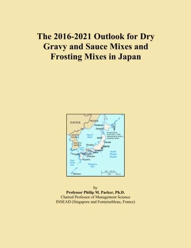 The 2016-2021 Outlook for Dry Gravy and Sauce Mixes and Frosting Mixes in Japan