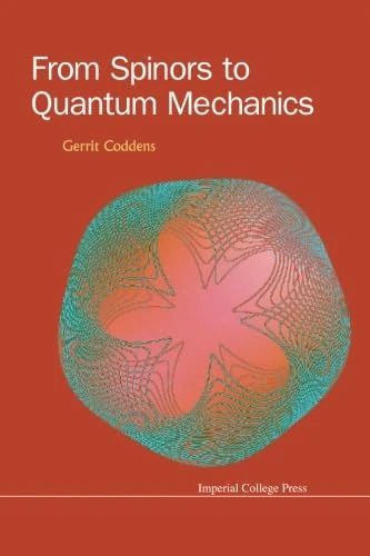 From Spinors To Quantum Mechanics - Physics Science Book