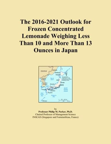 The 2016-2021 Outlook for Frozen Concentrated Lemonade Weighing Less Than 10 and More Than 13 Ounces in Japan