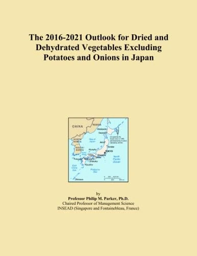 The 2016-2021 Outlook for Dried and Dehydrated Vegetables Excluding Potatoes and Onions in Japan