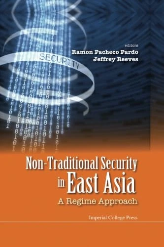 Non-Traditional Security In East Asia: A Regime Approach
