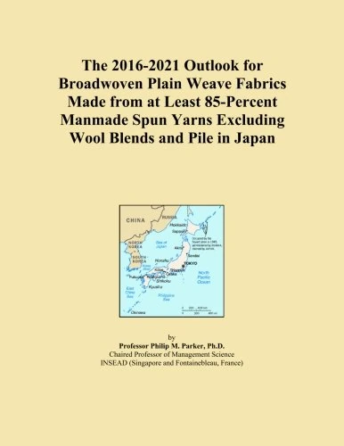 The 2016-2021 Outlook for Broadwoven Plain Weave Fabrics Made from at Least 85-Percent Manmade Spun Yarns Excluding Wool Blends and Pile in Japan