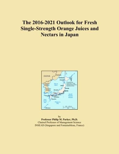 The 2016-2021 Outlook for Fresh Single-Strength Orange Juices and Nectars in Japan