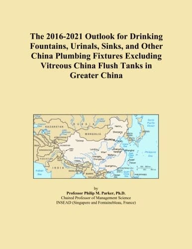 The 2016-2021 Outlook for Drinking Fountains, Urinals, Sinks, and Other China Plumbing Fixtures Excluding Vitreous China Flush Tanks in Greater China
