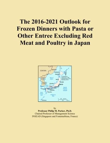 The 2016-2021 Outlook for Frozen Dinners with Pasta or Other Entree Excluding Red Meat and Poultry in Japan