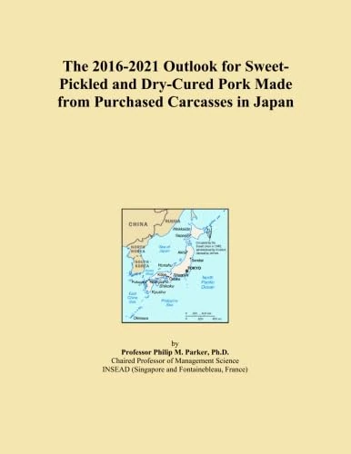 The 2016-2021 Outlook for Sweet-Pickled and Dry-Cured Pork Made from Purchased Carcasses in Japan
