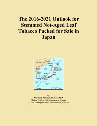 The 2016-2021 Outlook for Stemmed Not-Aged Leaf Tobacco Packed for Sale in Japan