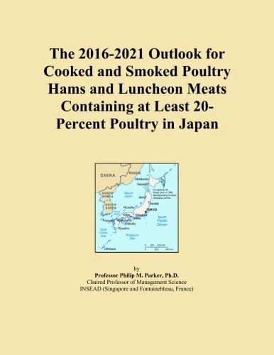The 2016-2021 Outlook for Cooked and Smoked Poultry Hams and Luncheon Meats Containing at Least 20-Percent Poultry in Japan