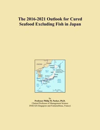 The 2016-2021 Outlook for Cured Seafood Excluding Fish in Japan