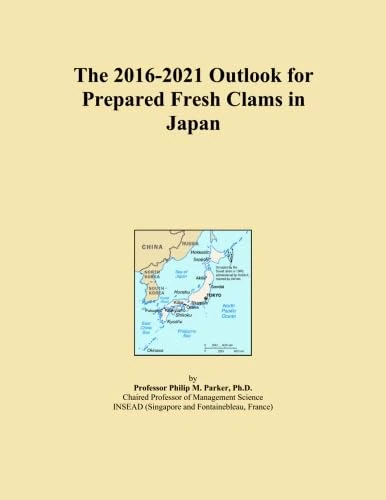 The 2016-2021 Outlook for Prepared Fresh Clams in Japan