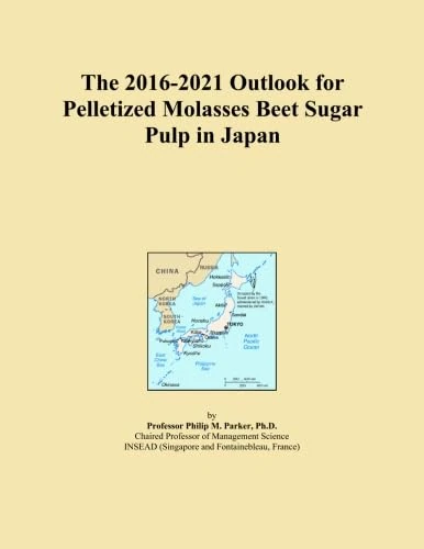The 2016-2021 Outlook for Pelletized Molasses Beet Sugar Pulp in Japan