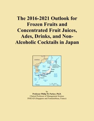 The 2016-2021 Outlook for Frozen Fruits and Concentrated Fruit Juices, Ades, Drinks, and Non-Alcoholic Cocktails in Japan