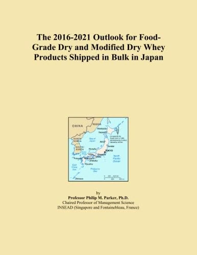 The 2016-2021 Outlook for Food-Grade Dry and Modified Dry Whey Products Shipped in Bulk in Japan