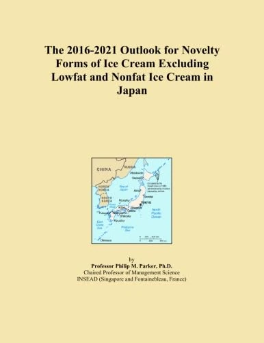 The 2016-2021 Outlook for Novelty Forms of Ice Cream Excluding Lowfat and Nonfat Ice Cream in Japan