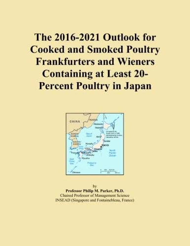 The 2016-2021 Outlook for Cooked and Smoked Poultry Frankfurters and Wieners Containing at Least 20-Percent Poultry in Japan