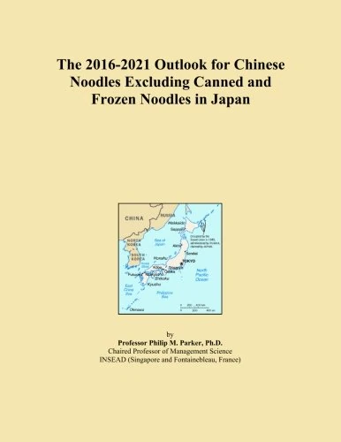 The 2016-2021 Outlook for Chinese Noodles Excluding Canned and Frozen Noodles in Japan